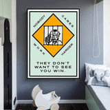 Monopoly They dont want to let you win Card Canvas Wall Art