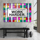 Work Harder Poster: Motivierende Leinwand-Wandkunst